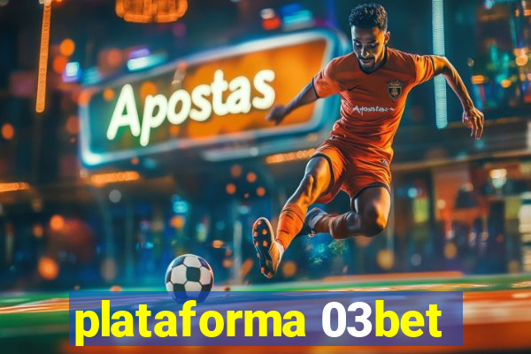 plataforma 03bet